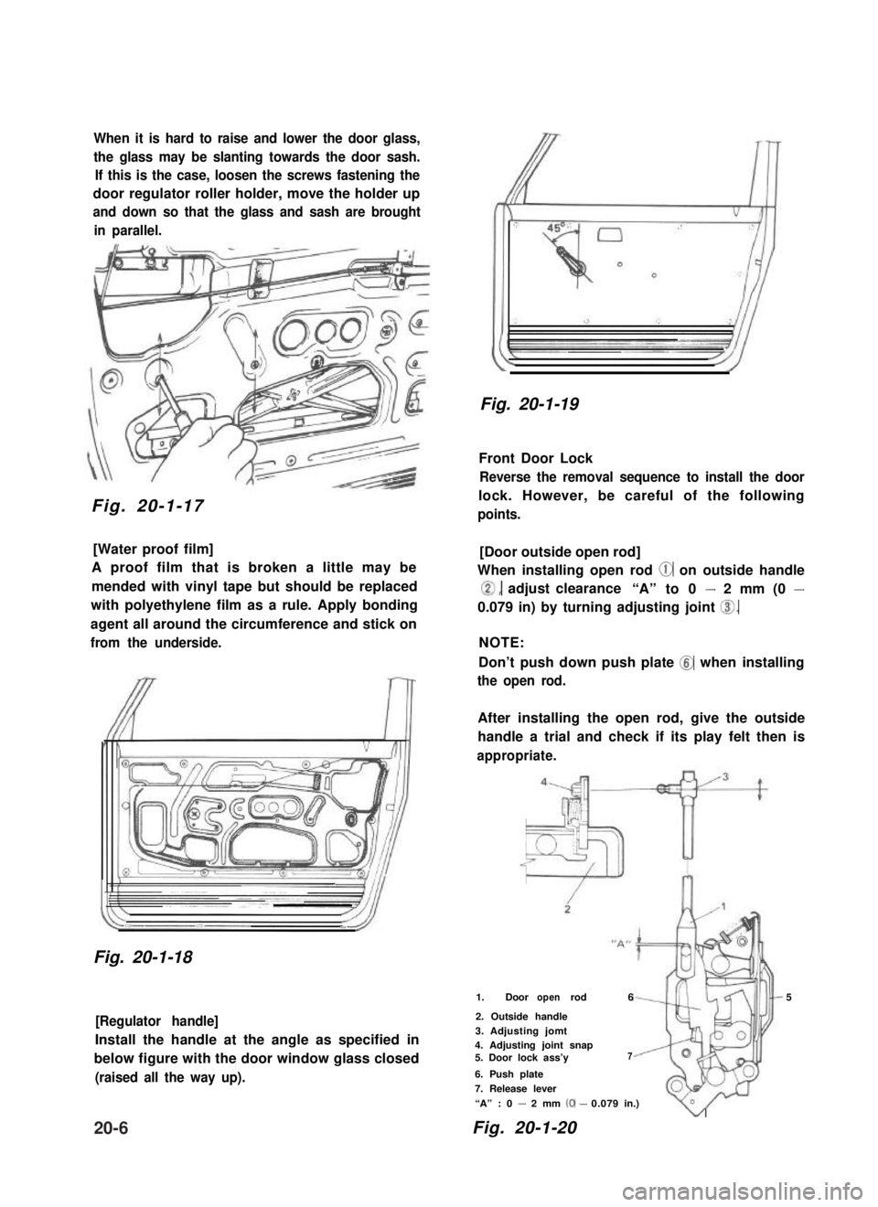 SUZUKI GRAND VITARA 1987 Service Repair Manual When it is hard to raise and lower the door glass,
the glass may be slanting towards the door sash.
If this is the case, loosen the screws fastening the
door regulator roller holder, move the holder u SUZUKI GRAND VITARA 1987 Service Repair Manual When it is hard to raise and lower the door glass,
the glass may be slanting towards the door sash.
If this is the case, loosen the screws fastening the
door regulator roller holder, move the holder u