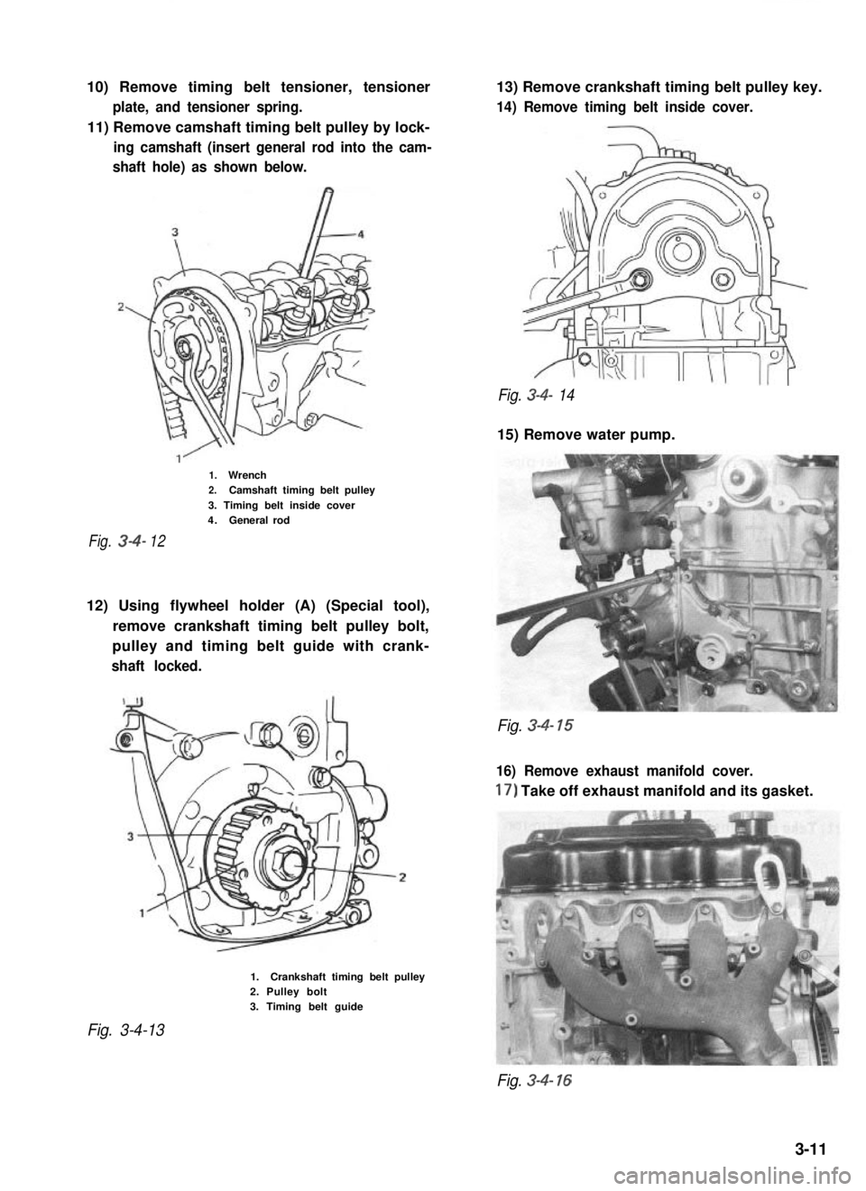 SUZUKI GRAND VITARA 1987 Service Manual PDF 10) Remove timing belt tensioner, tensioner
plate, and tensioner spring.
11) Remove camshaft timing belt pulley by lock-
ing camshaft (insert general rod into the cam-
shaft hole) as shown below.
13) SUZUKI GRAND VITARA 1987 Service Manual PDF 10) Remove timing belt tensioner, tensioner
plate, and tensioner spring.
11) Remove camshaft timing belt pulley by lock-
ing camshaft (insert general rod into the cam-
shaft hole) as shown below.
13)