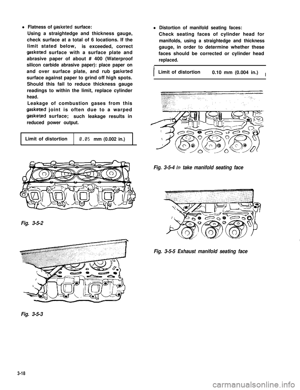 SUZUKI GRAND VITARA 1987 Service Manual PDF l Flatness of gasketed surface:
Using a straightedge and thickness gauge,
check surface at a total of 6 locations. If the
limit stated below,is exceeded, correct
gasketed surface with a surface plate SUZUKI GRAND VITARA 1987 Service Manual PDF l Flatness of gasketed surface:
Using a straightedge and thickness gauge,
check surface at a total of 6 locations. If the
limit stated below,is exceeded, correct
gasketed surface with a surface plate