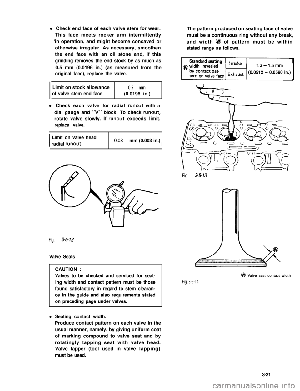 SUZUKI GRAND VITARA 1987 Service Manual PDF l Check end face of each valve stem for wear.
This face meets rocker arm intermittently
‘in operation, and might become concaved or
otherwise irregular. As necessary, smoothen
the end face with an o SUZUKI GRAND VITARA 1987 Service Manual PDF l Check end face of each valve stem for wear.
This face meets rocker arm intermittently
‘in operation, and might become concaved or
otherwise irregular. As necessary, smoothen
the end face with an o