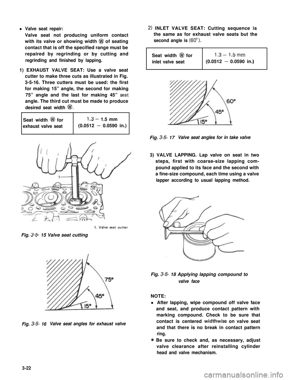 SUZUKI GRAND VITARA 1987 Service Manual PDF l Valve seat repair:
Valve seat not producing uniform contact
with its valve or showing width @ of seating
contact that is off the specified range must be
repaired by regrinding or by cutting and
regr SUZUKI GRAND VITARA 1987 Service Manual PDF l Valve seat repair:
Valve seat not producing uniform contact
with its valve or showing width @ of seating
contact that is off the specified range must be
repaired by regrinding or by cutting and
regr
