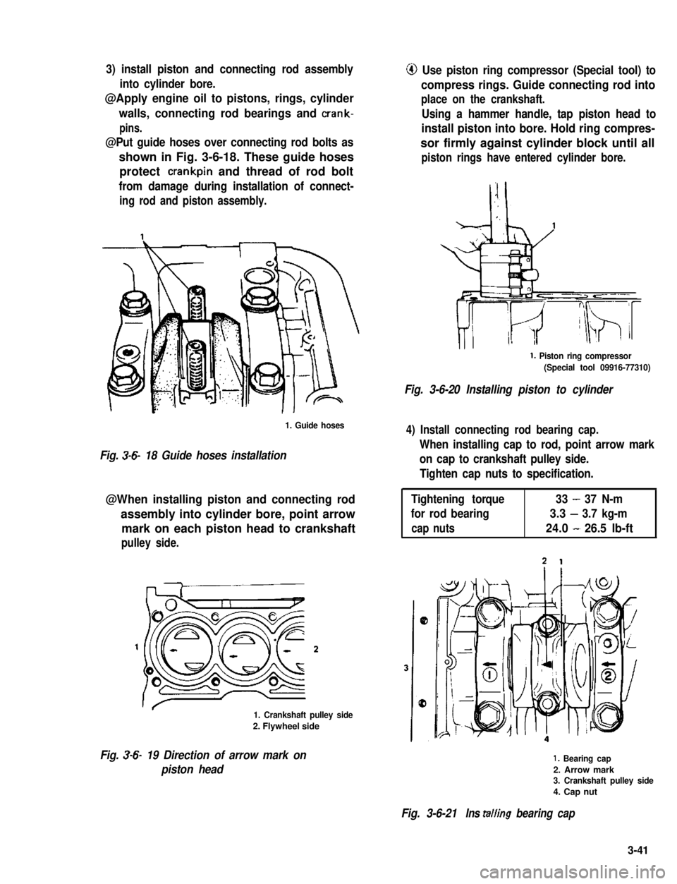 SUZUKI GRAND VITARA 1987 Service Owners Manual 3) install piston and connecting rod assembly
into cylinder bore.
@Apply engine oil to pistons, rings, cylinder
walls, connecting rod bearings and crank-
pins.
@Put guide hoses over connecting rod bol SUZUKI GRAND VITARA 1987 Service Owners Manual 3) install piston and connecting rod assembly
into cylinder bore.
@Apply engine oil to pistons, rings, cylinder
walls, connecting rod bearings and crank-
pins.
@Put guide hoses over connecting rod bol