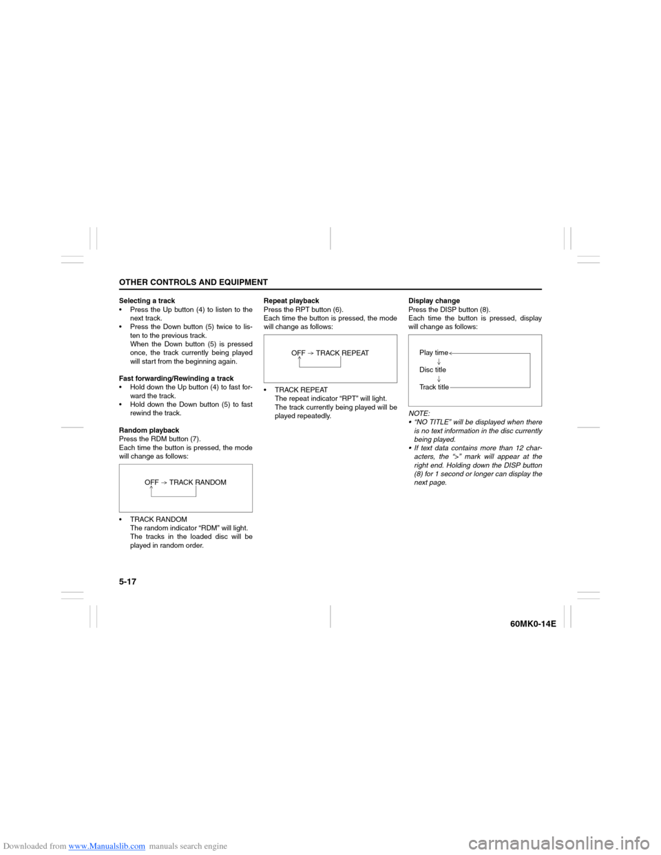 SUZUKI ERTIGA 2013 1.G Owners Manual Downloaded from www.Manualslib.com manuals search engine 5-17OTHER CONTROLS AND EQUIPMENT
60MK0-14E
Selecting a track
 Press the Up button (4) to listen to the
next track.
 Press the Down button (5)
