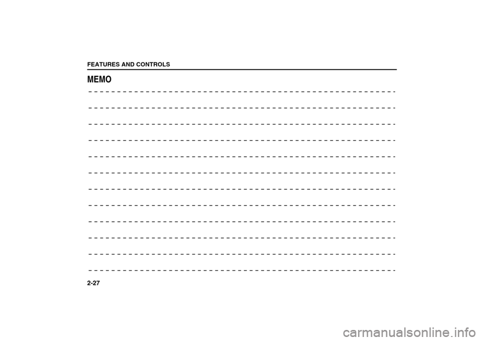 SUZUKI FORENZA 2008 1.G Manual PDF 2-27FEATURES AND CONTROLS
85Z04-03E
MEMO 