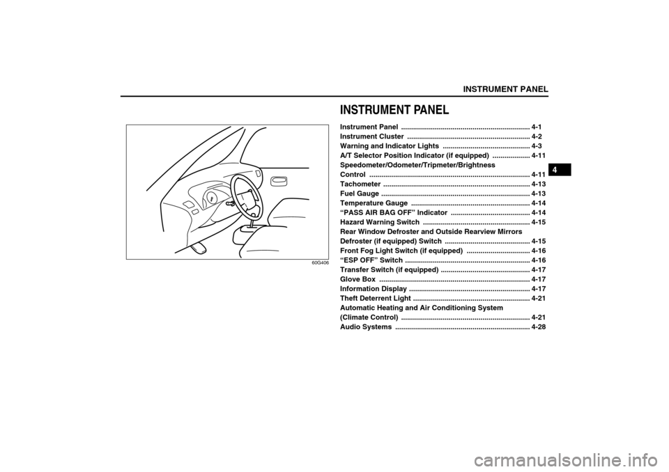 SUZUKI GRAND VITARA 2008 3.G Manual PDF INSTRUMENT PANEL
4
66J22-03E
60G406
INSTRUMENT PANELInstrument Panel ................................................................. 4-1
Instrument Cluster ........................................ SUZUKI GRAND VITARA 2008 3.G Manual PDF INSTRUMENT PANEL
4
66J22-03E
60G406
INSTRUMENT PANELInstrument Panel ................................................................. 4-1
Instrument Cluster ........................................
