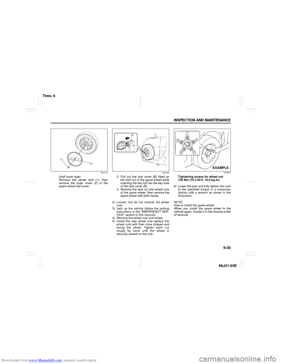 SUZUKI GRAND VITARA 2007 3.G Owners Manual Downloaded from www.Manualslib.com manuals search engine 9-30 INSPECTION AND MAINTENANCE
66J21-03E
64J179
(Half cover type)
Remove the center bolt (1), then
remove the outer cover (2) of the
spare wh SUZUKI GRAND VITARA 2007 3.G Owners Manual Downloaded from www.Manualslib.com manuals search engine 9-30 INSPECTION AND MAINTENANCE
66J21-03E
64J179
(Half cover type)
Remove the center bolt (1), then
remove the outer cover (2) of the
spare wh