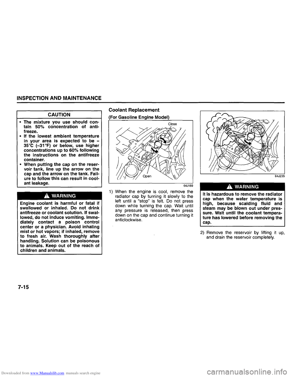 SUZUKI GRAND VITARA 2008 3.G Inspection And Maintenance Manual Downloaded from www.Manualslib.com manuals search engine INSPECTION AND MAINTENANCE
CAUTION
• The mixture you use should contain 50% concentration of antifreeze. • ~f the lowest ~mbient temp SUZUKI GRAND VITARA 2008 3.G Inspection And Maintenance Manual Downloaded from www.Manualslib.com manuals search engine INSPECTION AND MAINTENANCE
CAUTION
• The mixture you use should contain 50% concentration of antifreeze. • ~f the lowest ~mbient temp