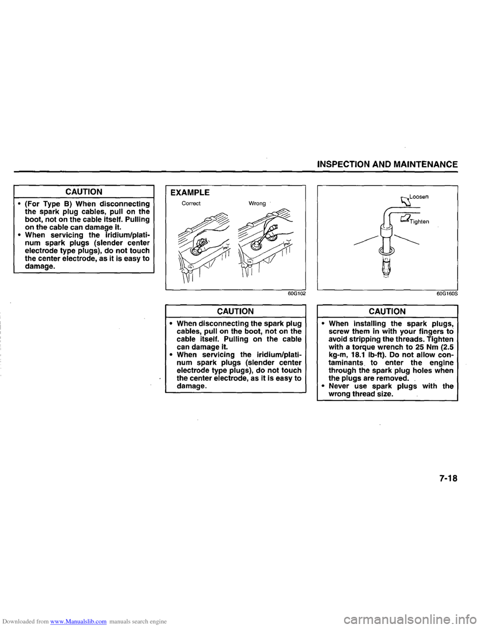 SUZUKI GRAND VITARA 2008 3.G Inspection And Maintenance Manual Downloaded from www.Manualslib.com manuals search engine CAUTION
• (For Type B) Whim disconnecting the spark plug cables, pull on the
boot, not on the cable itself. Pulling on the cable can d SUZUKI GRAND VITARA 2008 3.G Inspection And Maintenance Manual Downloaded from www.Manualslib.com manuals search engine CAUTION
• (For Type B) Whim disconnecting the spark plug cables, pull on the
boot, not on the cable itself. Pulling on the cable can d