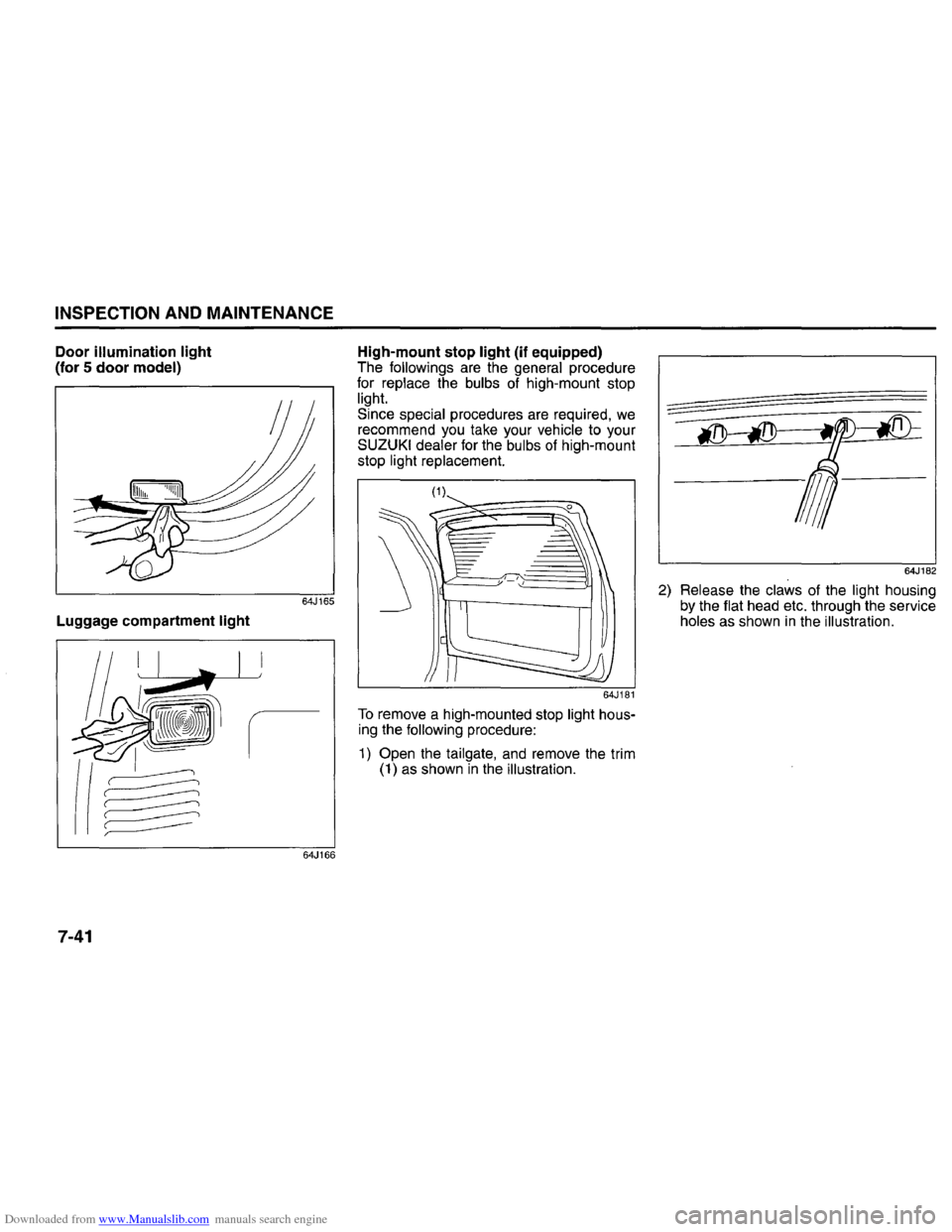 SUZUKI GRAND VITARA 2008 3.G Inspection And Maintenance Manual Downloaded from www.Manualslib.com manuals search engine INSPECTION AND MAINTENANCE 
Door illumination light (for 5 door model) 
Luggage  compartment light 
7-41 
64J166 
High-mount  stop light (if eq