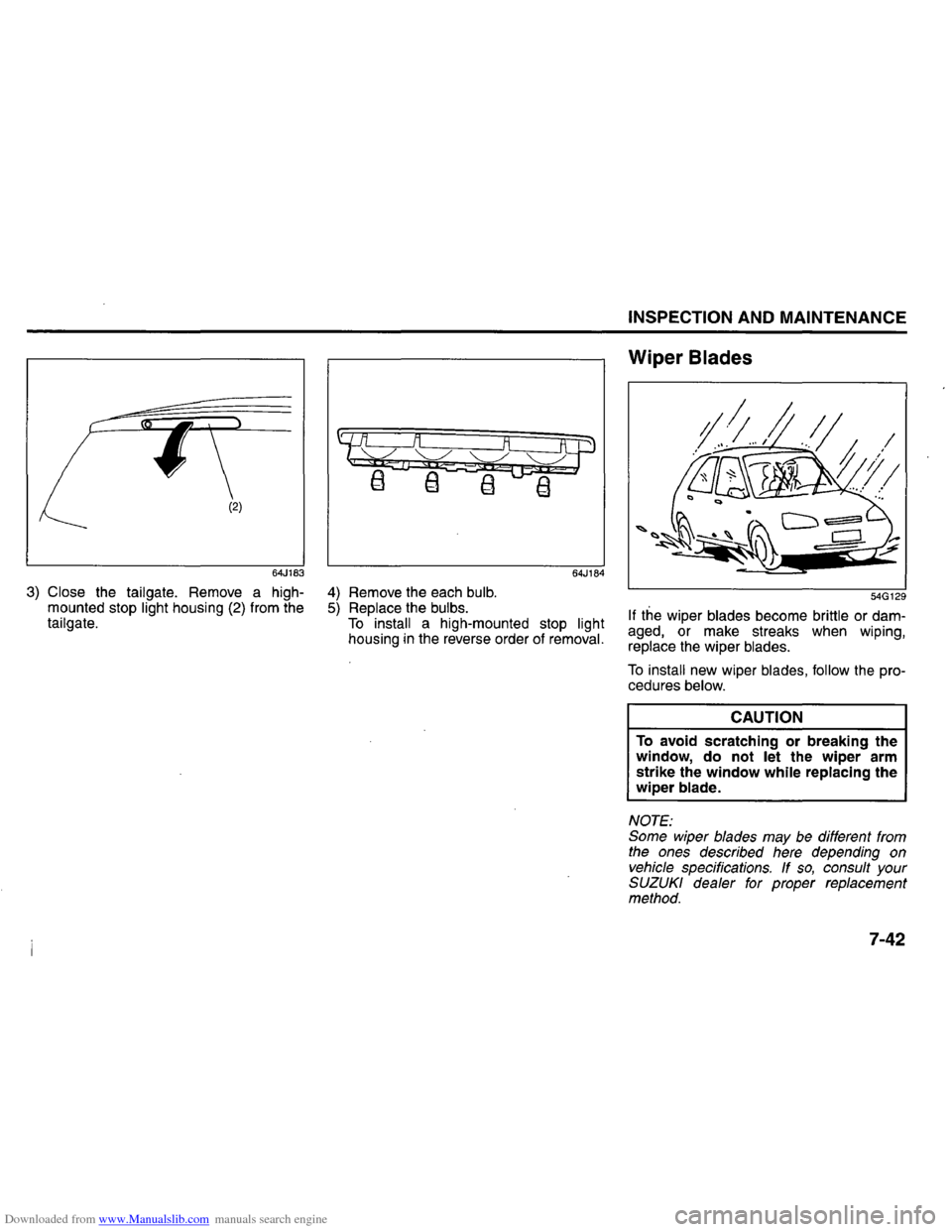 SUZUKI GRAND VITARA 2008 3.G Inspection And Maintenance Manual Downloaded from www.Manualslib.com manuals search engine (2) 
64J183 
3) Close the tailgate.  Remove  a high­
mounted  stop light housing (2) from the tailgate. 
64J184 
4) Remove  the each bulb. 5) 