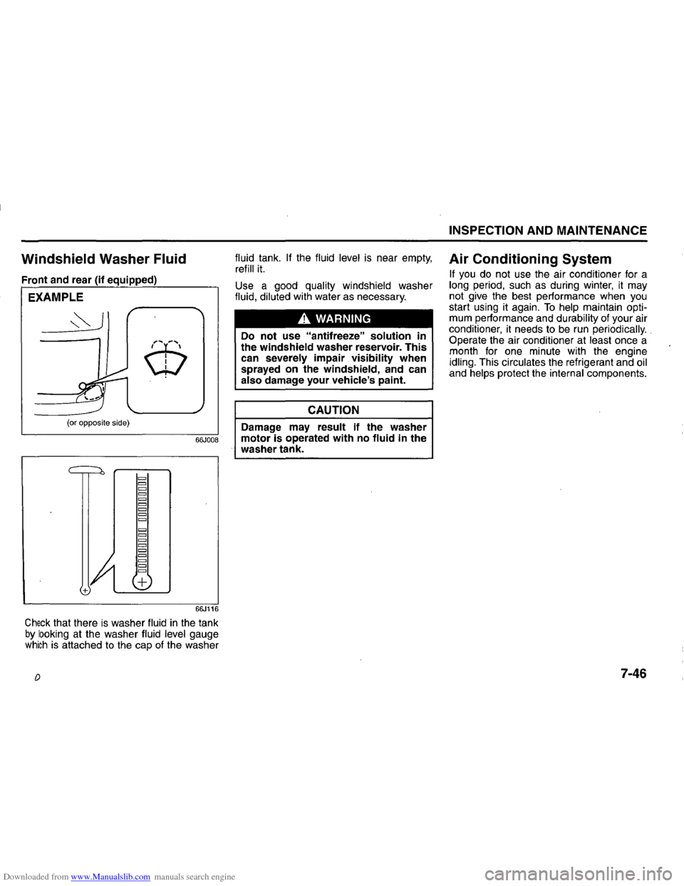 SUZUKI GRAND VITARA 2008 3.G Inspection And Maintenance Manual Downloaded from www.Manualslib.com manuals search engine Windshield Washer Fluid
Front and rear (if equipped)
EXAMPLE
(or opposite side)
= = = = =
= =
= =
=
= = =
= = = = =
66JOOB
66J116 SUZUKI GRAND VITARA 2008 3.G Inspection And Maintenance Manual Downloaded from www.Manualslib.com manuals search engine Windshield Washer Fluid
Front and rear (if equipped)
EXAMPLE
(or opposite side)
= = = = =
= =
= =
=
= = =
= = = = =
66JOOB
66J116