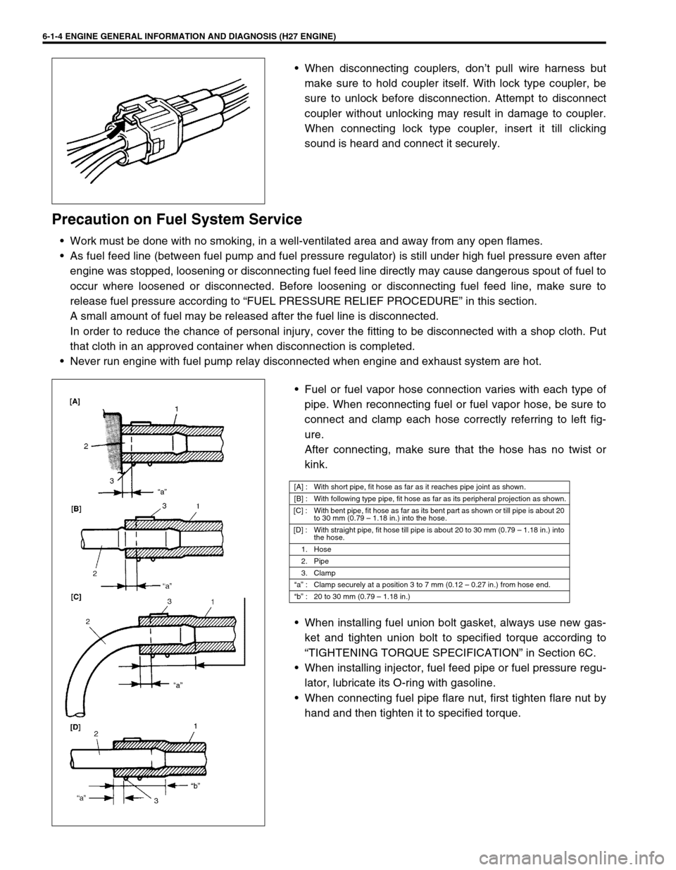 SUZUKI GRAND VITARA 1999 2.G Owners Manual 6-1-4 ENGINE GENERAL INFORMATION AND DIAGNOSIS (H27 ENGINE)
When disconnecting couplers, don’t pull wire harness but
make sure to hold coupler itself. With lock type coupler, be
sure to unlock befo SUZUKI GRAND VITARA 1999 2.G Owners Manual 6-1-4 ENGINE GENERAL INFORMATION AND DIAGNOSIS (H27 ENGINE)
When disconnecting couplers, don’t pull wire harness but
make sure to hold coupler itself. With lock type coupler, be
sure to unlock befo