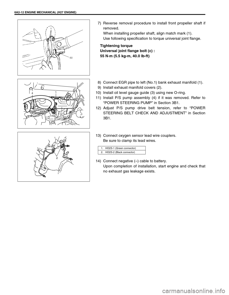 SUZUKI GRAND VITARA 1999 2.G Owners Manual 6A2-12 ENGINE MECHANICAL (H27 ENGINE)
7) Reverse removal procedure to install front propeller shaft if
removed.
When installing propeller shaft, align match mark (1).
Use following specification to to SUZUKI GRAND VITARA 1999 2.G Owners Manual 6A2-12 ENGINE MECHANICAL (H27 ENGINE)
7) Reverse removal procedure to install front propeller shaft if
removed.
When installing propeller shaft, align match mark (1).
Use following specification to to