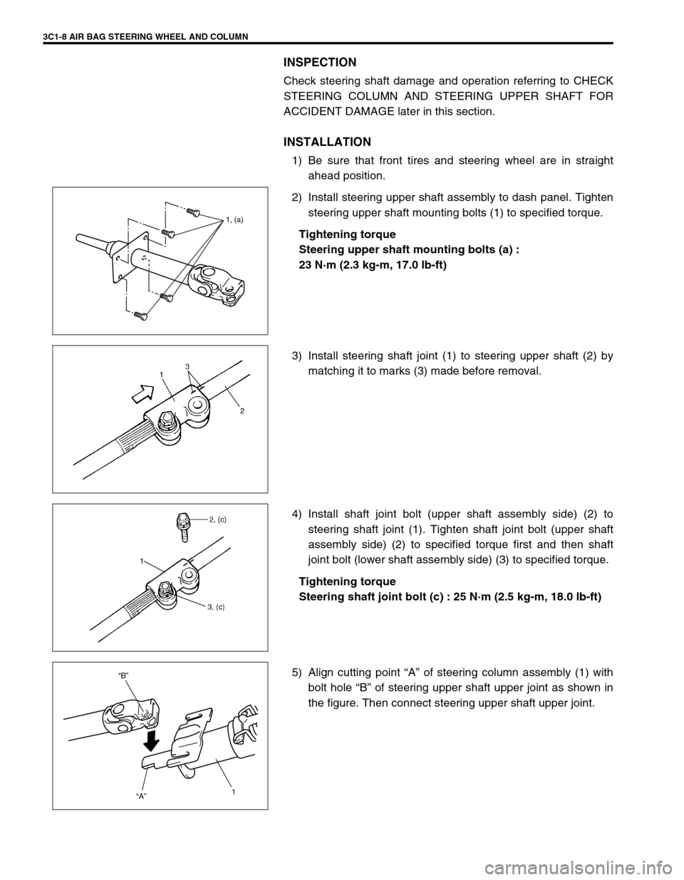 SUZUKI GRAND VITARA 1999 2.G Manual Online 3C1-8 AIR BAG STEERING WHEEL AND COLUMN
INSPECTION
Check steering shaft damage and operation referring to CHECK
STEERING COLUMN AND STEERING UPPER SHAFT FOR
ACCIDENT DAMAGE later in this section.
INST SUZUKI GRAND VITARA 1999 2.G Manual Online 3C1-8 AIR BAG STEERING WHEEL AND COLUMN
INSPECTION
Check steering shaft damage and operation referring to CHECK
STEERING COLUMN AND STEERING UPPER SHAFT FOR
ACCIDENT DAMAGE later in this section.
INST