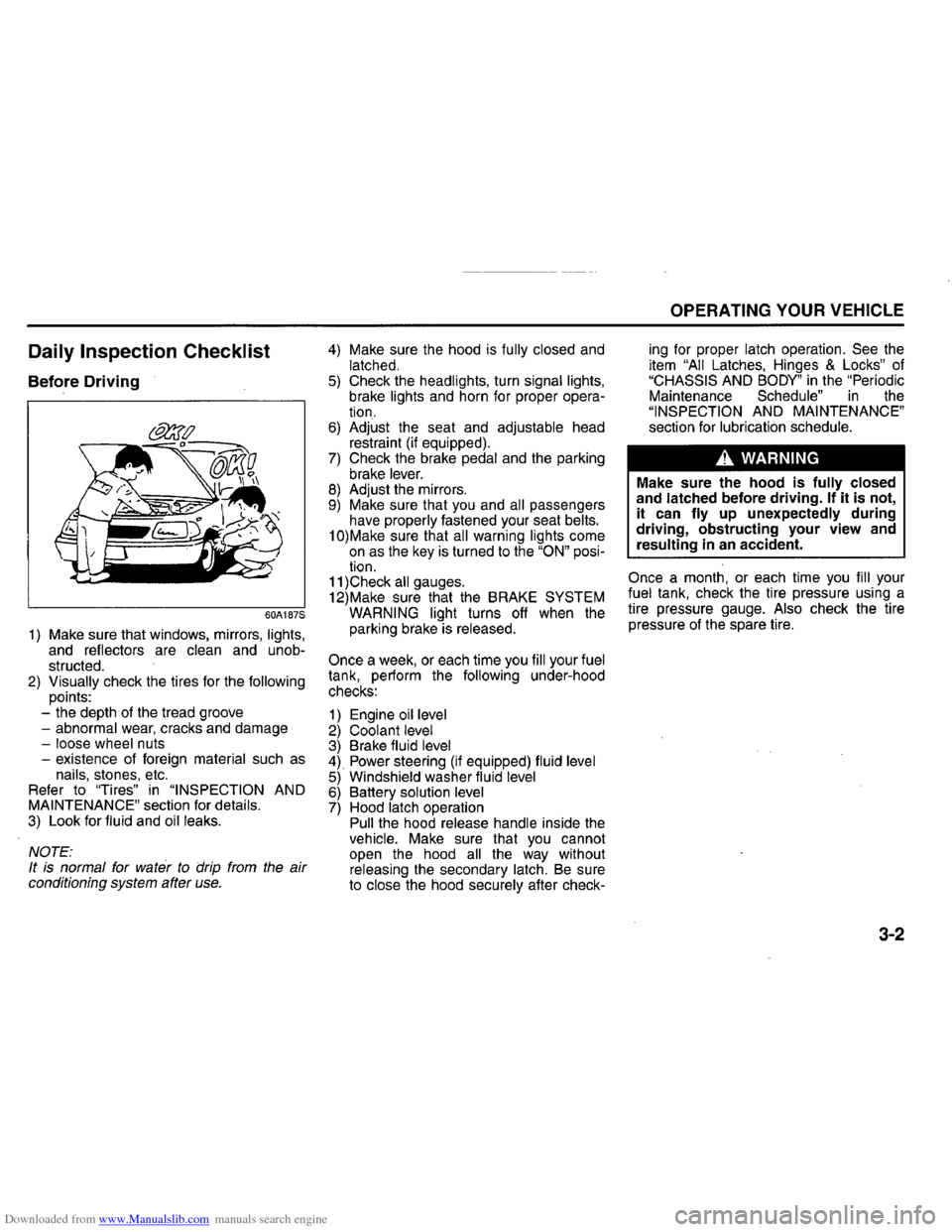 SUZUKI GRAND VITARA 2008 3.G Operating Manual Downloaded from www.Manualslib.com manuals search engine Daily Inspection Checklist 
Before Driving 
60A187S 
1) Make sure that windows,  mirrors, lights, and reflectors are clean and unob­
structed.