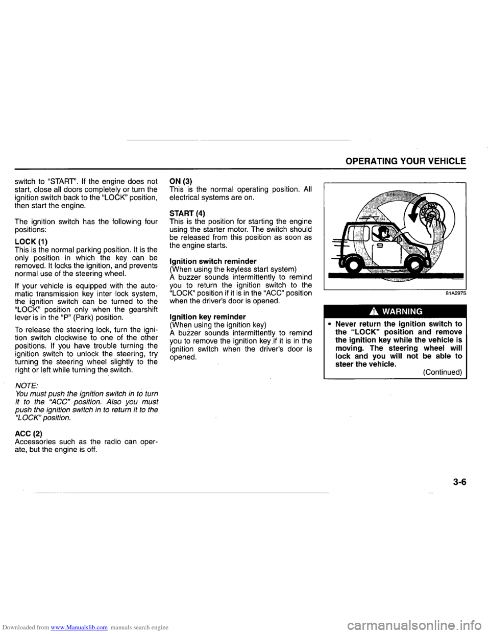SUZUKI GRAND VITARA 2008 3.G Operating Manual Downloaded from www.Manualslib.com manuals search engine switch to "START.  If the engine  does not 
start,  close all doors completely or turn  the 
ignition  switch back to the "LOCK" position, 
th