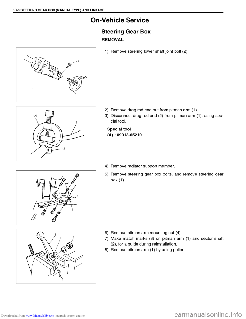 SUZUKI JIMNY 2005 3.G Service Workshop Manual Downloaded from www.Manualslib.com manuals search engine 3B-6 STEERING GEAR BOX (MANUAL TYPE) AND LINKAGE
On-Vehicle Service
Steering Gear Box
REMOVAL
1) Remove steering lower shaft joint bolt (2).
 2