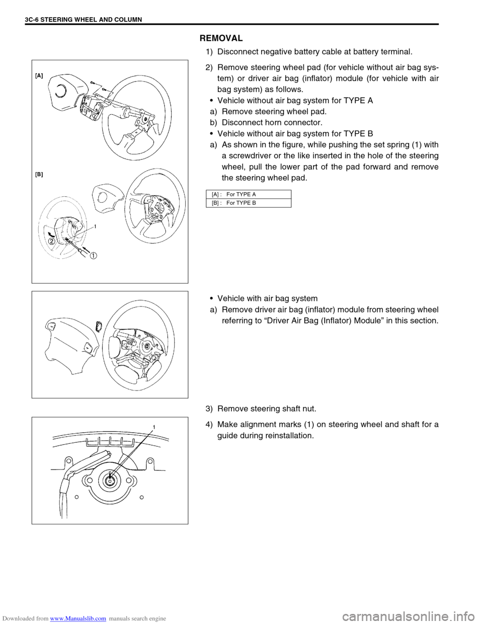 SUZUKI JIMNY 2005 3.G Service Workshop Manual Downloaded from www.Manualslib.com manuals search engine 3C-6 STEERING WHEEL AND COLUMN
REMOVAL
1) Disconnect negative battery cable at battery terminal.
2) Remove steering wheel pad (for vehicle with