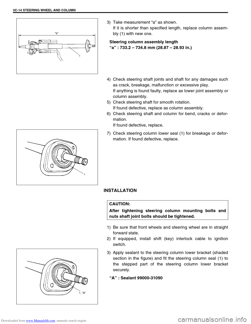 SUZUKI JIMNY 2005 3.G Service User Guide Downloaded from www.Manualslib.com manuals search engine 3C-14 STEERING WHEEL AND COLUMN
3) Take measurement “a” as shown. 
If it is shorter than specified length, replace column assem-
bly (1) wi