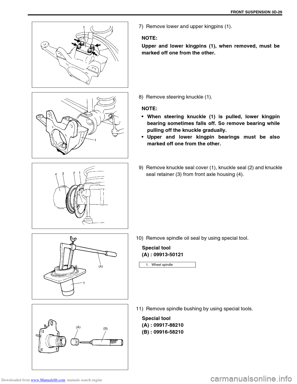 SUZUKI JIMNY 2005 3.G Service Workshop Manual Downloaded from www.Manualslib.com manuals search engine FRONT SUSPENSION 3D-29
7) Remove lower and upper kingpins (1).
8) Remove steering knuckle (1).
9) Remove knuckle seal cover (1), knuckle seal (