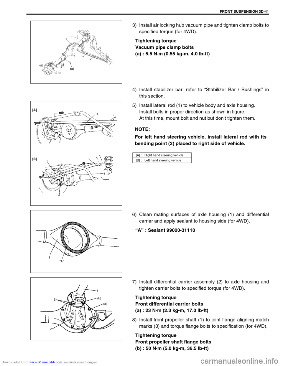 SUZUKI JIMNY 2005 3.G Service Owners Manual Downloaded from www.Manualslib.com manuals search engine FRONT SUSPENSION 3D-41
3) Install air locking hub vacuum pipe and tighten clamp bolts to
specified torque (for 4WD).
Tightening torque
Vacuum p
