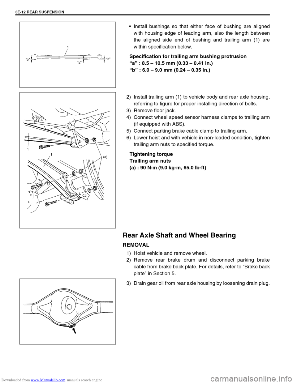 SUZUKI JIMNY 2005 3.G Service Owners Manual Downloaded from www.Manualslib.com manuals search engine 3E-12 REAR SUSPENSION
Install bushings so that either face of bushing are aligned
with housing edge of leading arm, also the length between
th