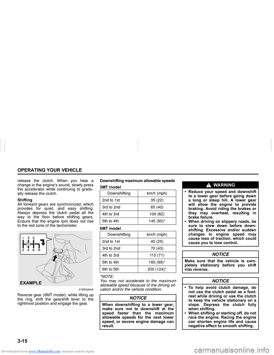 SUZUKI NEXA 2015 1.G Owners Manual Downloaded from www.Manualslib.com manuals search engine �����2�3�(�5�$�7�,�1�*��<�2�8�5��9�(�+�,�&�/�(
���0�6�����(
release the clutch. When you hear a
change in the engine’s sound, slo