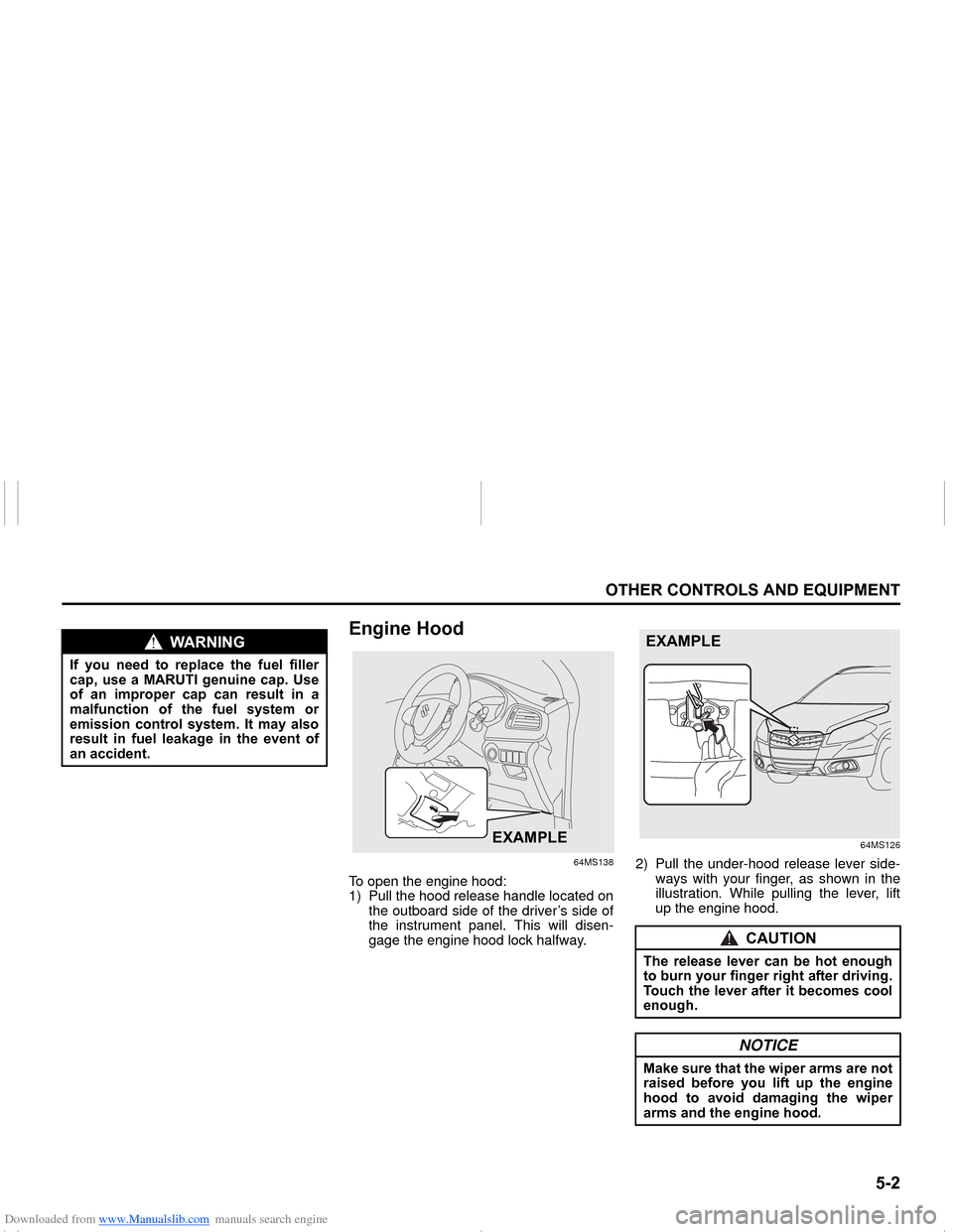 SUZUKI NEXA 2015 1.G Owners Manual Downloaded from www.Manualslib.com manuals search engine ���
�2�7�+�(�5��&�2�1�7�5�2�/�6��$�1���(�4�8�,�3�0�(�1�7
���0�6�����(
�(�Q�J�L�Q�H��+�R�R�G
64MS138
To open the engine hood:
1) P