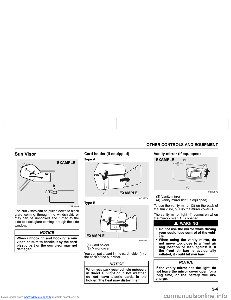 SUZUKI NEXA 2015 1.G Owners Manual Downloaded from www.Manualslib.com manuals search engine ���
�2�7�+�(�5��&�2�1�7�5�2�/�6��$�1���(�4�8�,�3�0�(�1�7
���0�6�����(
�6�X�Q��9�L�V�R�U
77PH004
The sun visors can be pulled down