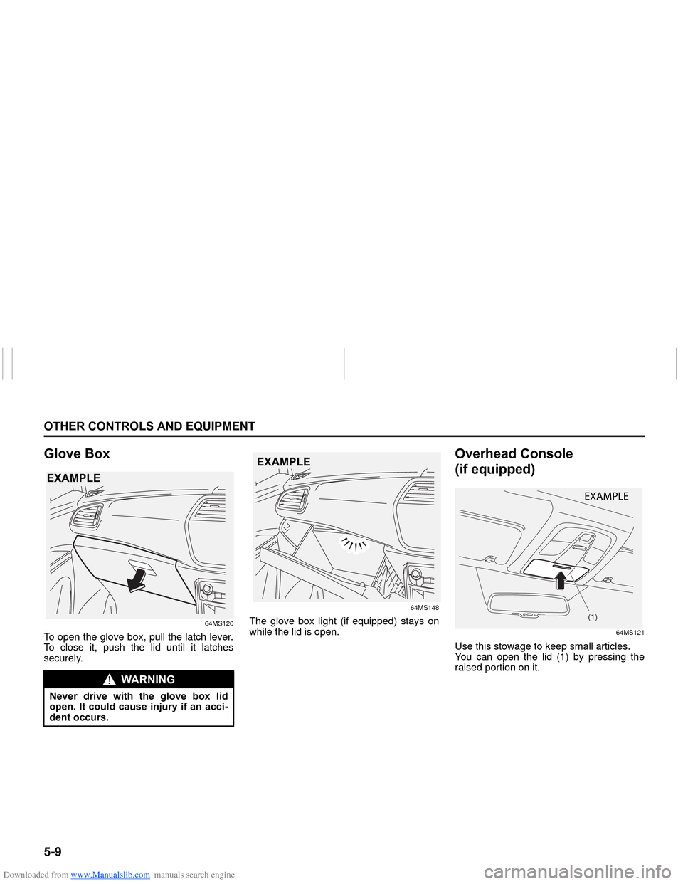 SUZUKI NEXA 2015 1.G Owners Manual Downloaded from www.Manualslib.com manuals search engine ����2�7�+�(�5��&�2�1�7�5�2�/�6��$�1���(�4�8�,�3�0�(�1�7
���0�6�����(
�*�O�R�Y�H��%�R�[
64MS120
To open the glove box, pull the la