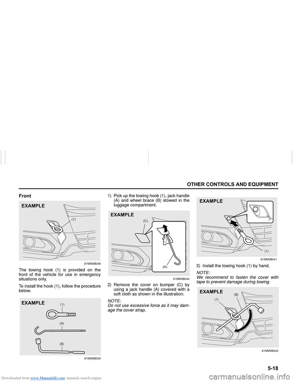 SUZUKI NEXA 2015 1.G Owners Manual Downloaded from www.Manualslib.com manuals search engine ����
�2�7�+�(�5��&�2�1�7�5�2�/�6��$�1���(�4�8�,�3�0�(�1�7
���0�6�����(
�)�U�R�Q�W
61MM0B038
The towing hook (1) is provided on th
