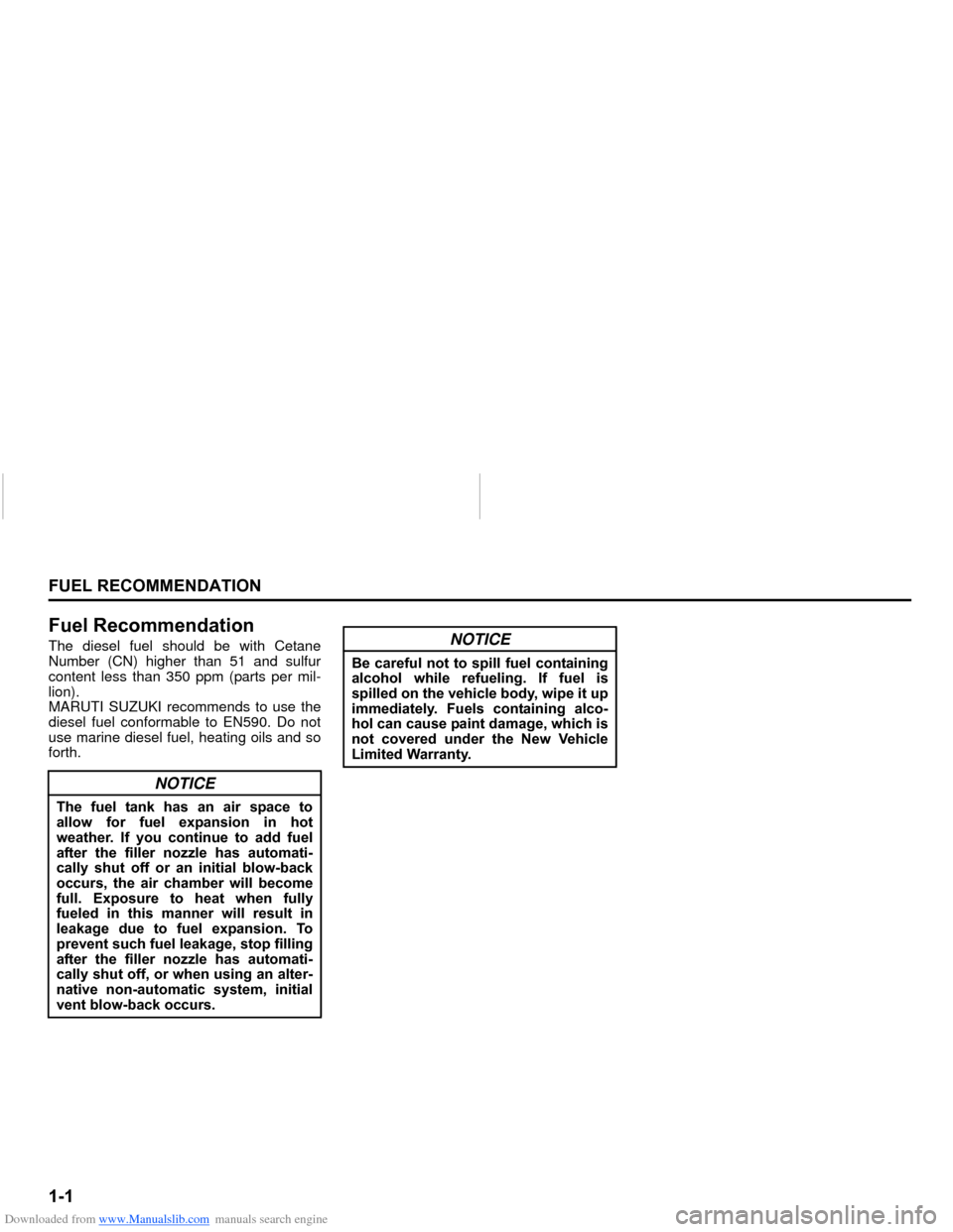 SUZUKI NEXA 2015 1.G User Guide Downloaded from www.Manualslib.com manuals search engine ����)�8�(�/��5�(�&�2�0�0�(�1��$�7�,�2�1
���0�6�����(
�)�X�H�O��5�H�F�R�P�P�H�Q�G�D�W�L�R�QThe diesel fuel should be with Cetane
Num