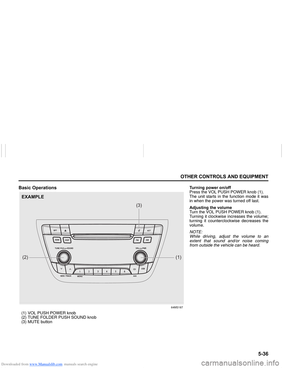 SUZUKI NEXA 2015 1.G Owners Manual Downloaded from www.Manualslib.com manuals search engine ����
�2�7�+�(�5��&�2�1�7�5�2�/�6��$�1���(�4�8�,�3�0�(�1�7
���0�6�����(
�%�D�V�L�F��2�S�H�U�D�W�L�R�Q�V
64MS187
(1) VOL PUSH POWE