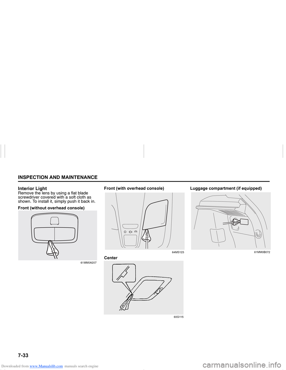 SUZUKI NEXA 2015 1.G Owners Manual Downloaded from www.Manualslib.com manuals search engine �����,�1�6�3�(�&�7�,�2�1��$�1���0�$�,�1�7�(�1�$�1�&�(
���0�6�����(
�,�Q�W�H�U�L�R�U��/�L�J�K�WRemove the lens by using a flat bla