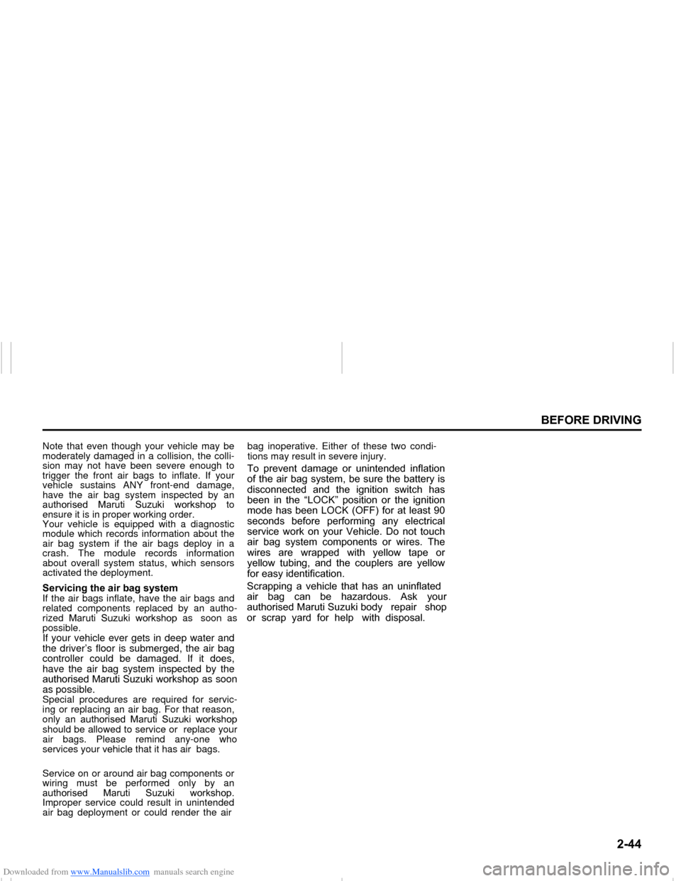 SUZUKI NEXA 2015 1.G Repair Manual Downloaded from www.Manualslib.com manuals search engine ����
�%�(�)�2�5�(���5�,�9�,�1�*
���0�6�����(
Note that even though your vehicle may be�
moderately damaged in a collision, the col