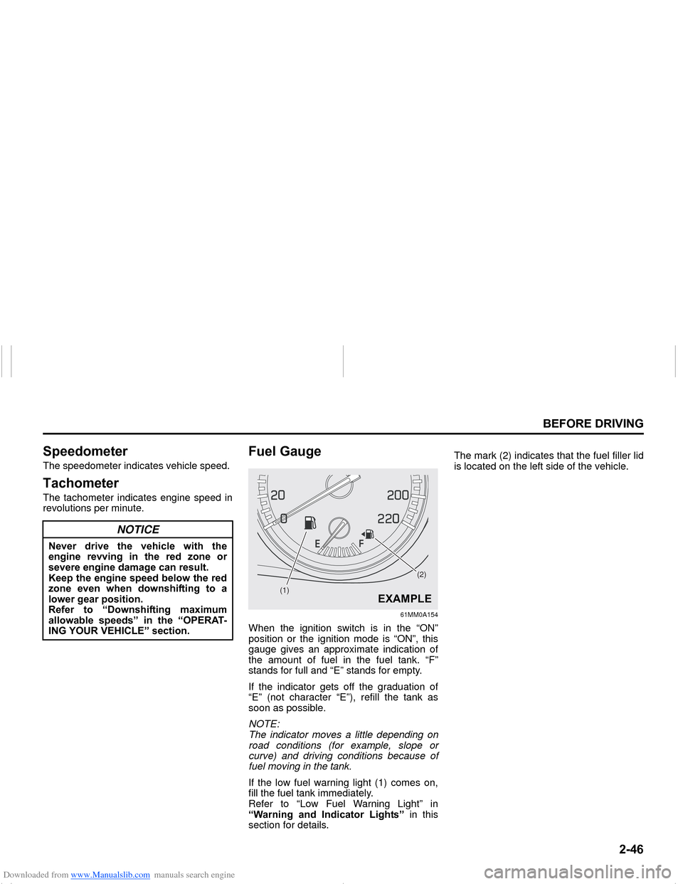 SUZUKI NEXA 2015 1.G Repair Manual Downloaded from www.Manualslib.com manuals search engine ����
�%�(�)�2�5�(���5�,�9�,�1�*
���0�6�����(
�6�S�H�H�G�R�P�H�W�H�UThe speedometer indicates vehicle speed. �7�D�F�K�R�P�H�W�H�UThe
