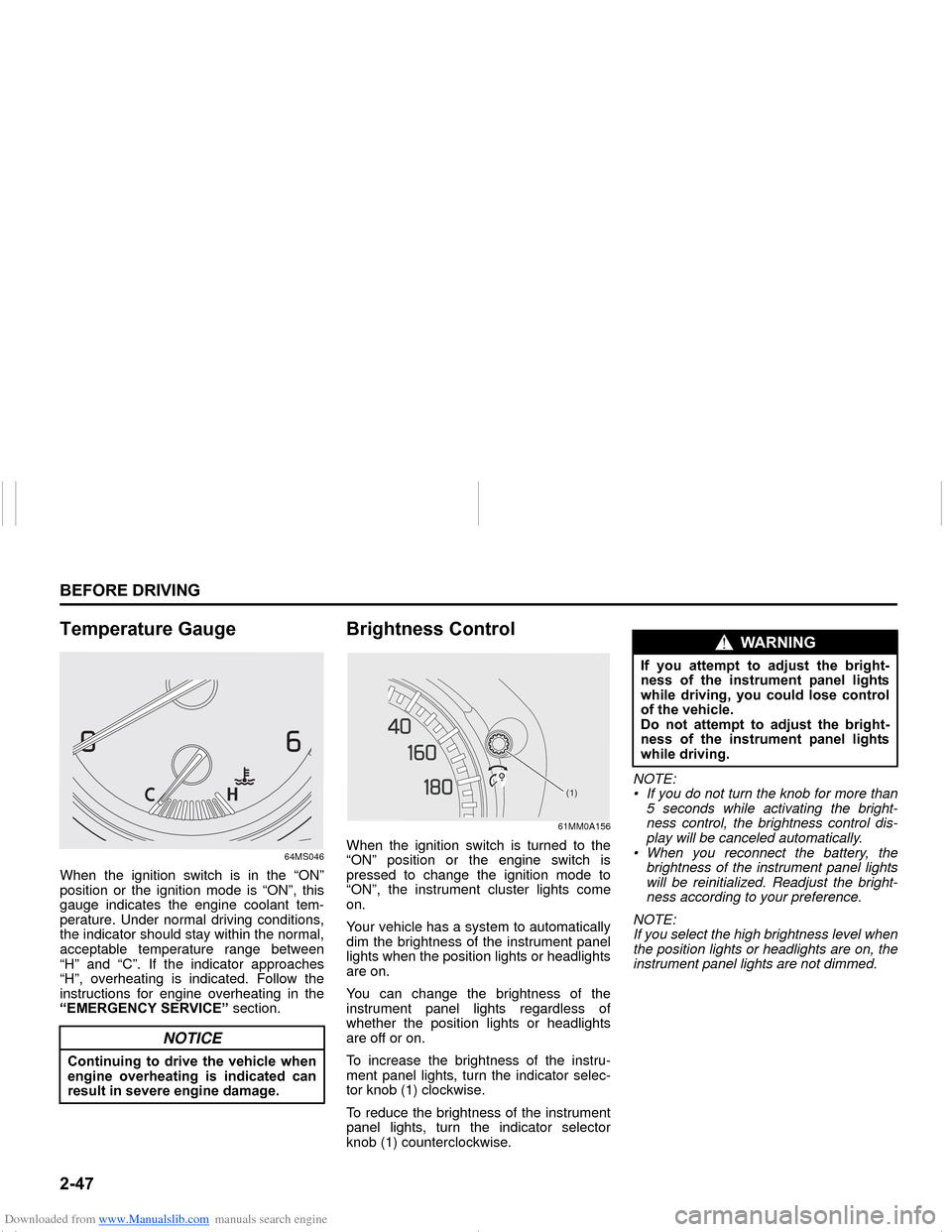 SUZUKI NEXA 2015 1.G Repair Manual Downloaded from www.Manualslib.com manuals search engine �����%�(�)�2�5�(���5�,�9�,�1�*
���0�6�����(
�7�H�P�S�H�U�D�W�X�U�H��*�D�X�J�H
64MS046
When the ignition switch is in the “ON”
