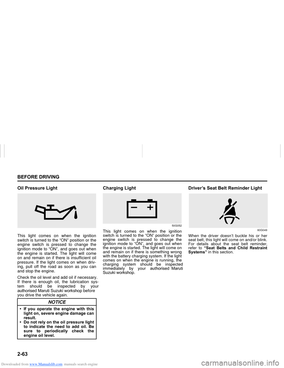 SUZUKI NEXA 2015 1.G Owners Manual Downloaded from www.Manualslib.com manuals search engine �����%�(�)�2�5�(���5�,�9�,�1�*
���0�6�����(
�2�L�O��3�U�H�V�V�X�U�H��/�L�J�K�WThis light comes on when the ignition�
switch is t