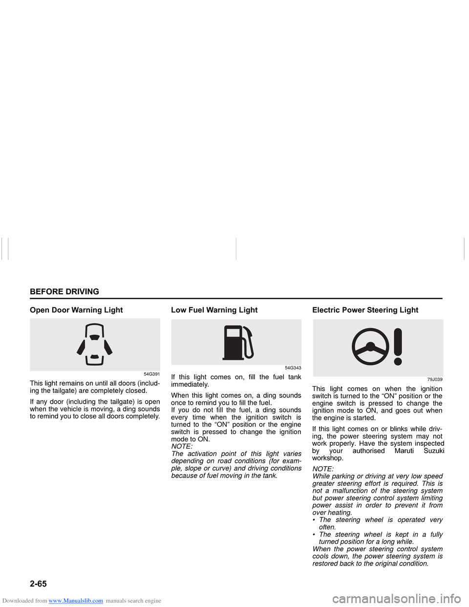 SUZUKI NEXA 2015 1.G Manual Online Downloaded from www.Manualslib.com manuals search engine �����%�(�)�2�5�(���5�,�9�,�1�*
���0�6�����(
�2�S�H�Q���R�R�U��:�D�U�Q�L�Q�J��/�L�J�K�W
54G391
This light remains on until all d