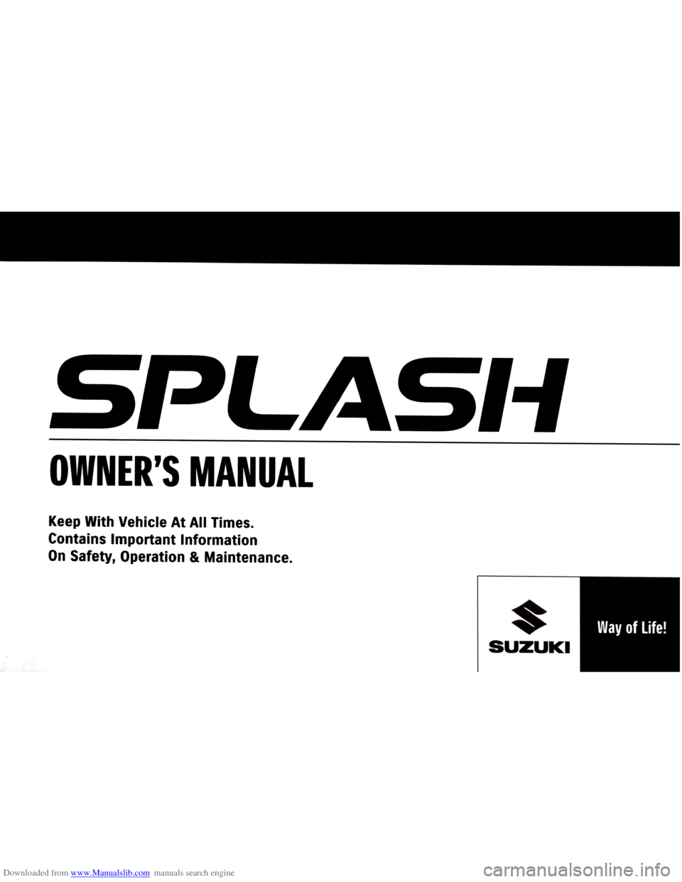 SUZUKI SPLASH 2005 1.G Owners Manual Downloaded from www.Manualslib.com manuals search engine SUZUKI SPLASH 2005 1.G Owners Manual Downloaded from www.Manualslib.com manuals search engine