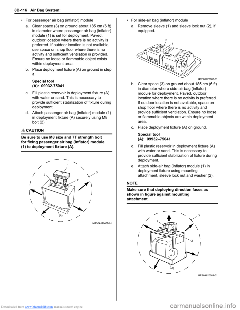 SUZUKI SWIFT 2005 2.G Service Workshop Manual Downloaded from www.Manualslib.com manuals search engine 8B-116 Air Bag System: 
• For passenger air bag (inflator) modulea. Clear space (3) on ground about 185 cm (6 ft)  in diameter where passenge