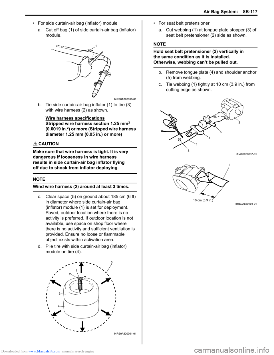 SUZUKI SWIFT 2006 2.G Service Workshop Manual Downloaded from www.Manualslib.com manuals search engine Air Bag System:  8B-117
• For side curtain-air bag (inflator) modulea. Cut off bag (1) of side curtain-air bag (inflator)  module.
b. Tie sid