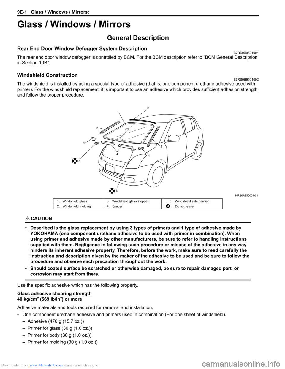 SUZUKI SWIFT 2006 2.G Service Manual Online Downloaded from www.Manualslib.com manuals search engine 9E-1 Glass / Windows / Mirrors: 
Body, Cab and Accessories
Glass / Windows / Mirrors
General Description
Rear End Door Window Defogger System D
