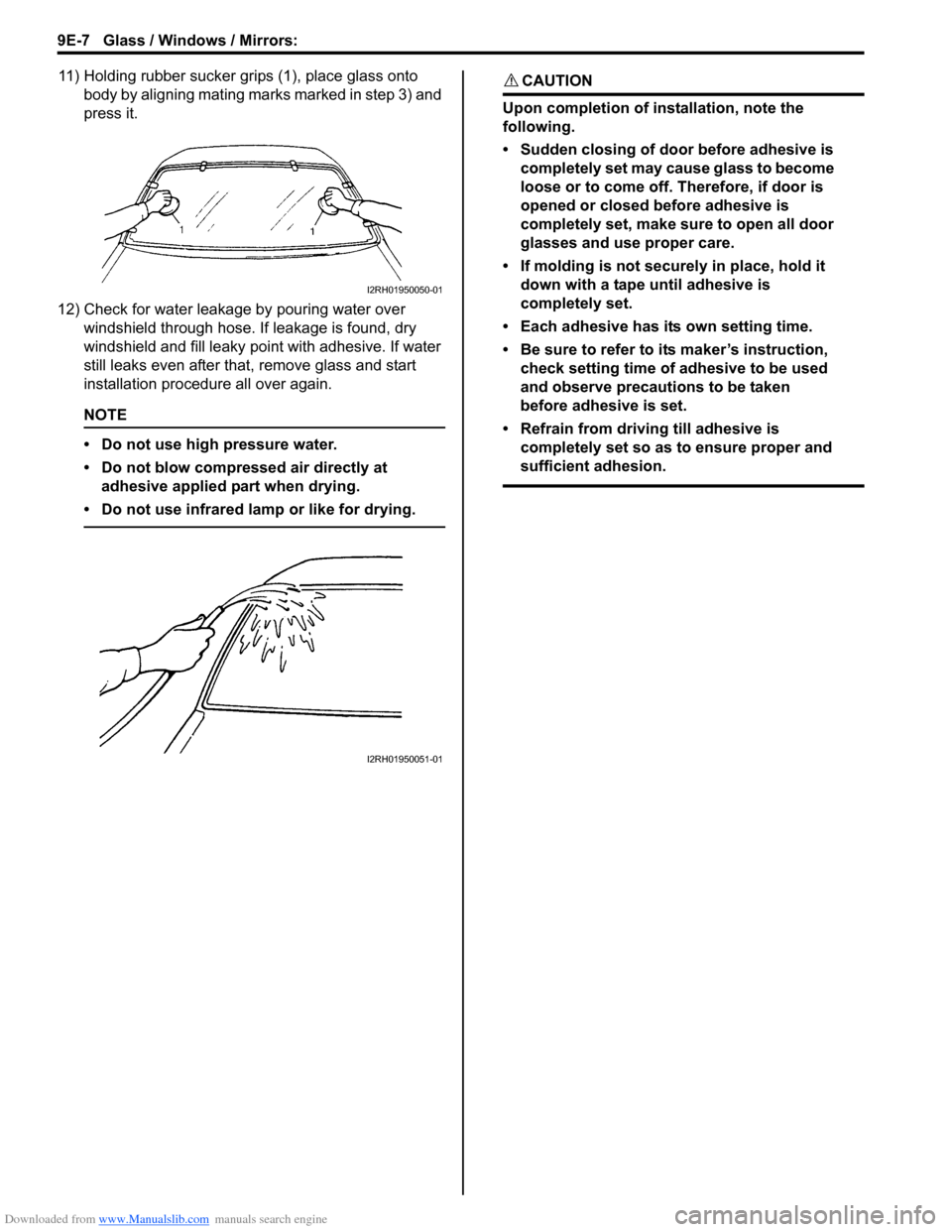 SUZUKI SWIFT 2008 2.G Service Owners Manual Downloaded from www.Manualslib.com manuals search engine 9E-7 Glass / Windows / Mirrors: 
11) Holding rubber sucker grips (1), place glass onto body by aligning mating marks marked in step 3) and 
pre