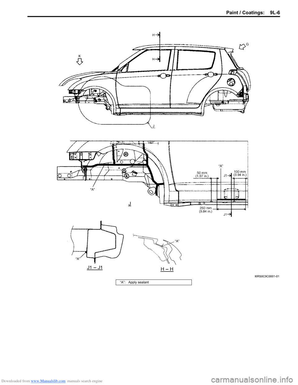 SUZUKI SWIFT 2005 2.G Service Workshop Manual Downloaded from www.Manualslib.com manuals search engine Paint / Coatings:  9L-6
I6RS0C9C0001-01
“A”: Apply sealant  