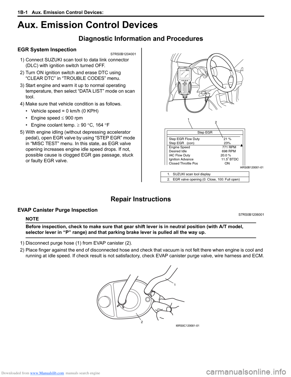 SUZUKI SWIFT 2005 2.G Service Service Manual Downloaded from www.Manualslib.com manuals search engine 1B-1 Aux. Emission Control Devices: 
Engine
Aux. Emission Control Devices
Diagnostic Information and Procedures
EGR System InspectionS7RS0B1204