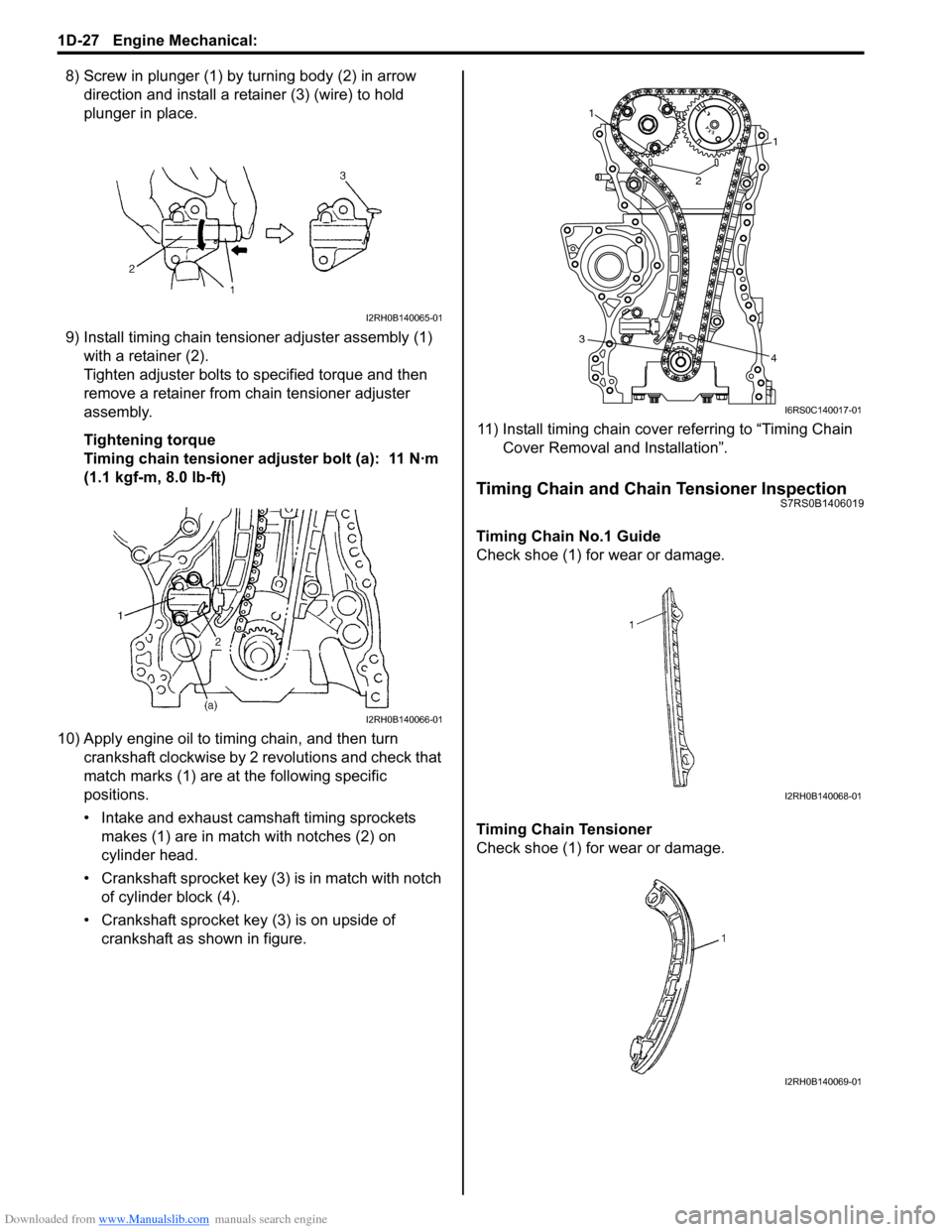 SUZUKI SWIFT 2007 2.G Service Workshop Manual Downloaded from www.Manualslib.com manuals search engine 1D-27 Engine Mechanical: 
8) Screw in plunger (1) by turning body (2) in arrow direction and install a reta iner (3) (wire) to hold 
plunger in