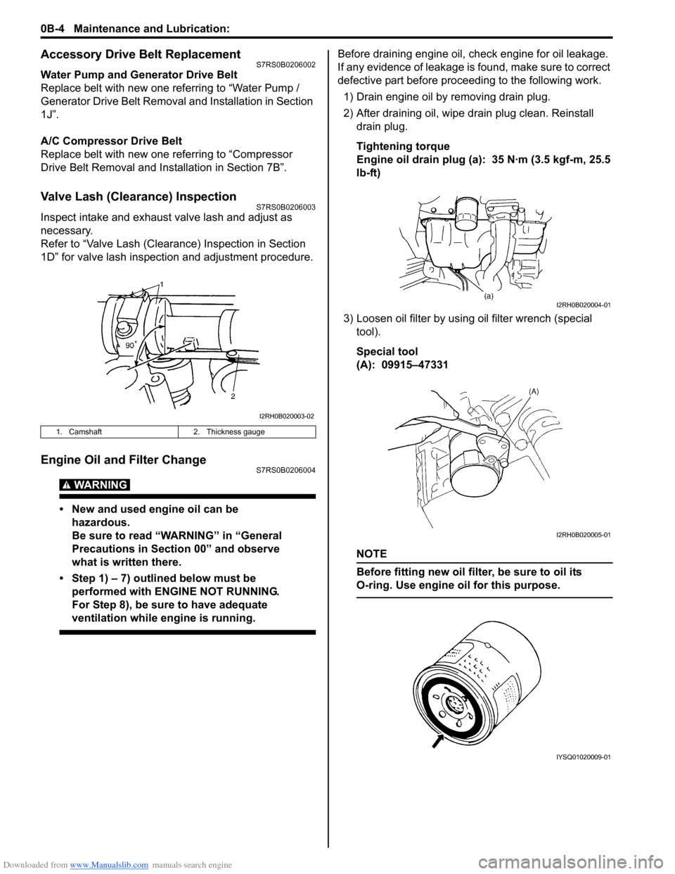 SUZUKI SWIFT 2008 2.G Service User Guide Downloaded from www.Manualslib.com manuals search engine 0B-4 Maintenance and Lubrication: 
Accessory Drive Belt ReplacementS7RS0B0206002
Water Pump and Generator Drive Belt
Replace belt with new one 