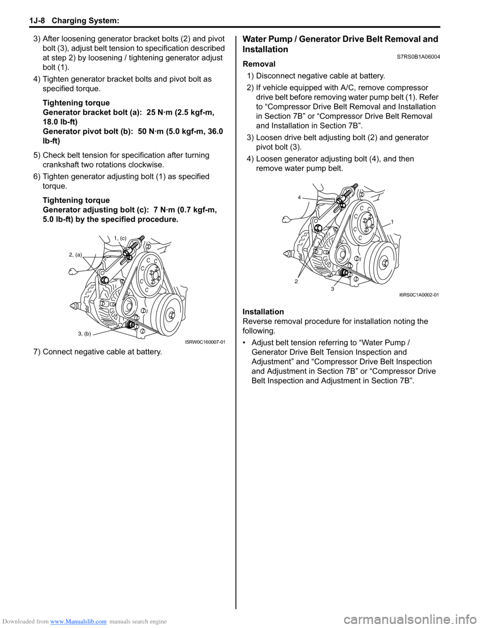 SUZUKI SWIFT 2007 2.G Service User Guide Downloaded from www.Manualslib.com manuals search engine 1J-8 Charging System: 
3) After loosening generator bracket bolts (2) and pivot bolt (3), adjust belt tensio n to specification described 
at s