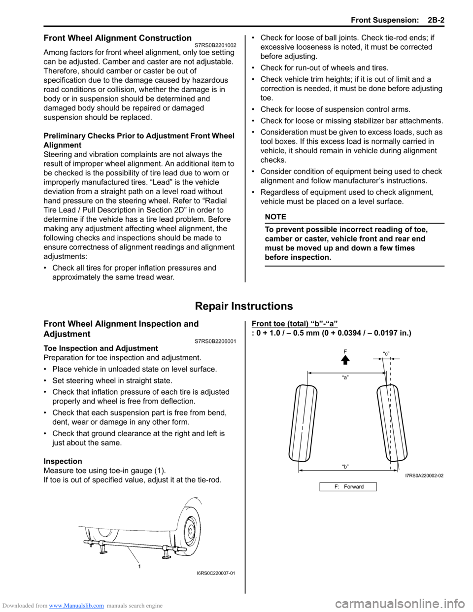 SUZUKI SWIFT 2007 2.G Service User Guide Downloaded from www.Manualslib.com manuals search engine Front Suspension:  2B-2
Front Wheel Alignment ConstructionS7RS0B2201002
Among factors for front wheel alignment, only toe setting 
can be adjus